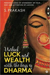 Unlock Luck and Wealth with the Keys of Dharma : Pending Karma of Atonement of Your Sins and Activation of Lakshmi