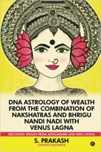 DNA Astrology of Wealth from the Combination of Nakshatras and Bhrigu Nandi Nadi with Venus Lagna: Decoding Wealth from Ashtlakshmi and Indu Lagna